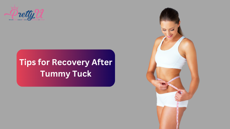Tummy Tuck Recovery Tips